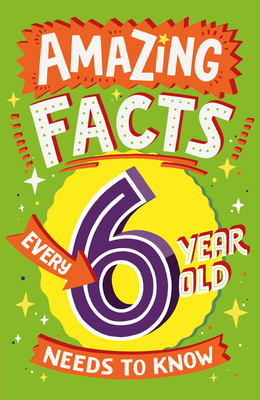Amazing Facts Every 6 Year Old Needs to Know - Brereton, Catherine