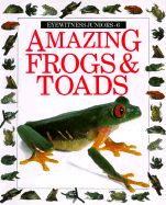 Amazing Frogs and Toads - Clarke, Barry, Dr., and Young, Jerry (Photographer)