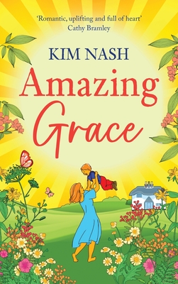 Amazing Grace: A charming, uplifting romantic comedy from bestseller Kim Nash for 2024 - Kim Nash