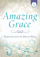 Amazing Grace: Inspiration from the Beloved Hymn