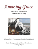 Amazing Grace: The Life of John Newton in Story and in Song