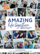 Amazing Life Together: Inspiring Love Stories from All 50 States