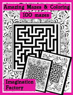 Amazing mazes and coloring: Coloring book & mazes for adults or children