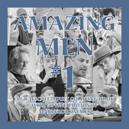 Amazing Men #1: A Grayscale Adult Coloring Book with 50 Fine Photos of Marvelous Males