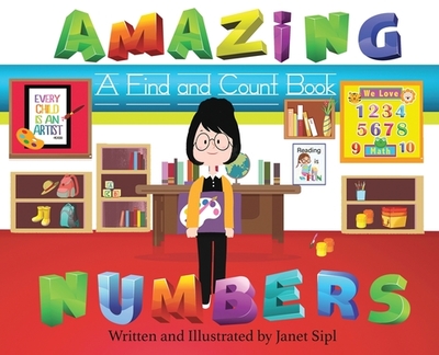 Amazing Numbers: A Find and Count Book - Sipl, Janet