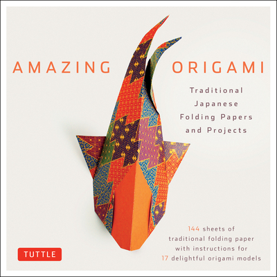 Amazing Origami Kit: Traditional Japanese Folding Papers and Projects - Tuttle Editors (Editor)