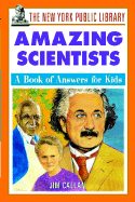 Amazing Scientists: A Book of Answers for Kids