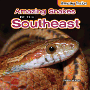 Amazing Snakes of the Southeast - Holmes, Parker