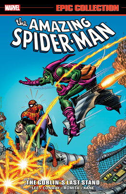 Amazing Spider-Man Epic Collection: The Goblin's Last Stand - Lee, Stan (Text by), and Conway, Gerry (Text by), and Romita, John (Illustrator)