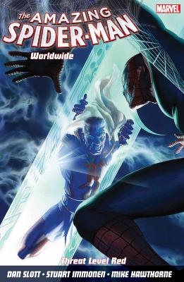 Amazing Spider-man Worldwide Vol. 8: Threat Level Red - Slott, Dan, and Immonen, Stuart (Artist), and Hawthorne, Mike (Artist)