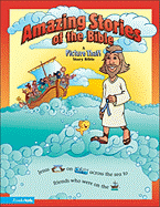 Amazing Stories of the Bible: A Picture That! Story Bible - Harrast, Tracy, Mr.