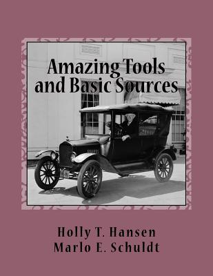 Amazing Tools and Basic sources: Research Guide - Schuldt, Marlo E, and Hansen, Holly T