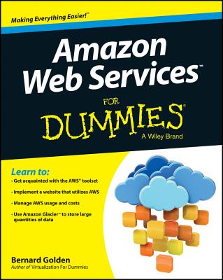 Amazon Web Services for Dummies - Golden, Bernard