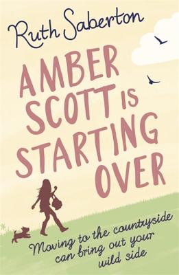 Amber Scott is Starting Over: The perfect Cornish rom-com escape - Saberton, Ruth