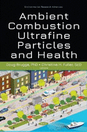 Ambient Combustion Ultrafine Particles and Health