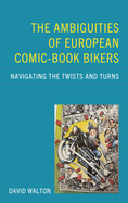 Ambiguities of European Comic-book Bikers: Navigating the Twists and Turns