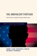 Ambivalent Partisan: How Critical Loyalty Promotes Democracy