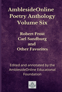 AmblesideOnline Poetry Anthology Volume Six: Robert Frost, Carl Sandburg, and Other Favorites