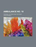 Ambulance No. 10: Personal Letters from the Front