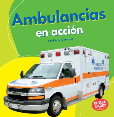 Ambulancias En Accion (Ambulances on the Go) - Dinmont, Kerry