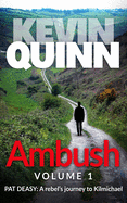 Ambush: Pat Deasy: A Rebel's Journey to Kilmichael