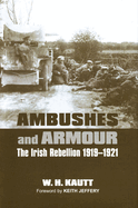 Ambushes and Armour: The Irish Rebellion 1919 - 1921