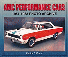 AMC Performance Cars 1951-1983 Photo Archive