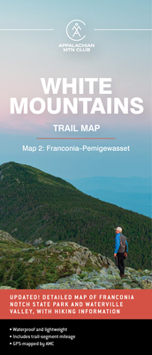 Amc White Mountains Trail Map 2: Franconia-Pemigewasset - Appalachian Mountain Club Books