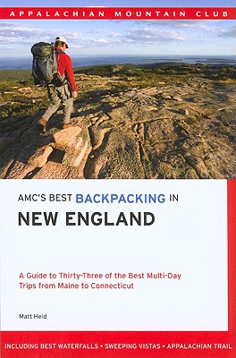 AMC's Best Backpacking in New England - Heid, Matt