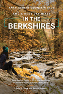 Amc's Best Day Hikes in the Berkshires: Four-Season Guide to 50 of the Best Trails in Western Massachusetts