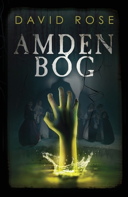 Amden Bog: A Novel in Stories - Rose, David
