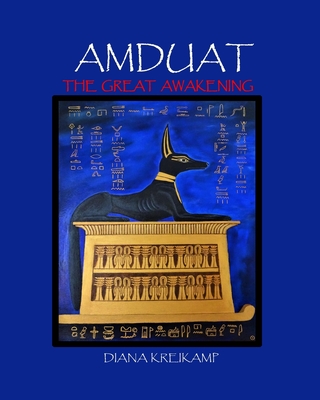 Amduat: The Great Awakening - Kreikamp, Diana