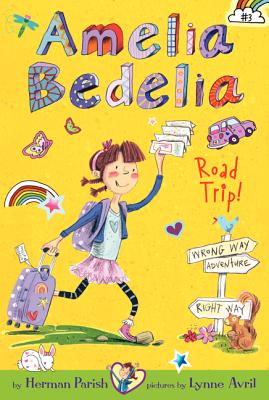 Amelia Bedelia Road Trip! - Parish, Herman