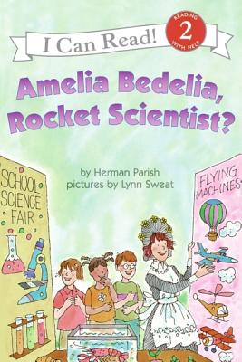 Amelia Bedelia, Rocket Scientist? - Parish, Herman