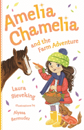 Amelia Chamelia and the Farm Adventure: Amelia Chamelia 4