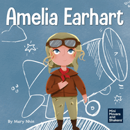 Amelia Earhart: A Kid's Book About Flying Against All Odds