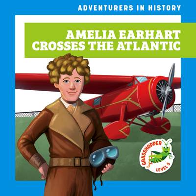 Amelia Earhart Crosses the Atlantic - Havemeyer, Janie