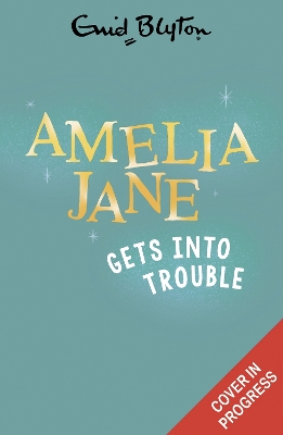 Amelia Jane Gets into Trouble - Blyton, Enid