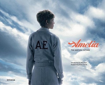 Amelia: The Motion Picture - Swank, Hilary (Foreword by), and Nair, Mira (Introduction by)