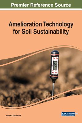 Amelioration Technology for Soil Sustainability - Rathoure, Ashok K (Editor)