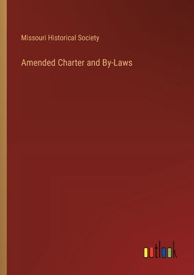 Amended Charter and By-Laws - Society, Missouri Historical