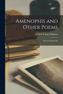 Amenophis and other Poems: sacred and secular