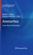Amenorrhea: A Case-Based, Clinical Guide