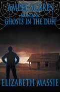Ameri-Scares Montana: Ghosts in the Dust