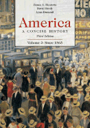 America: A Concise History, Volume 2: Since 1865 - Henretta, James A, and Brody, David, and Dumenil, Lynn