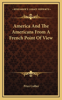 America and the Americans from a French Point of View - Collier, Price