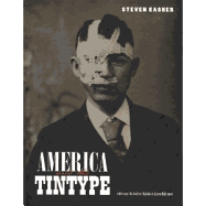 America and the Tintype: By Steven Kasher