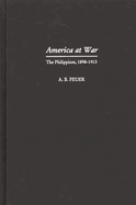 America at War: The Philippines, 1898-1913