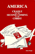 America: Cradle for the Second Coming of the Christ