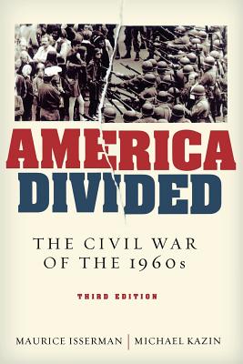 America Divided: The Civil War of the 1960s - Isserman, Maurice, and Kazin, Michael